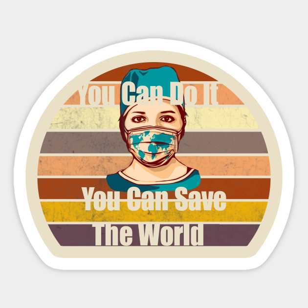 You can do it you can save the world Sticker by SpecialShirts